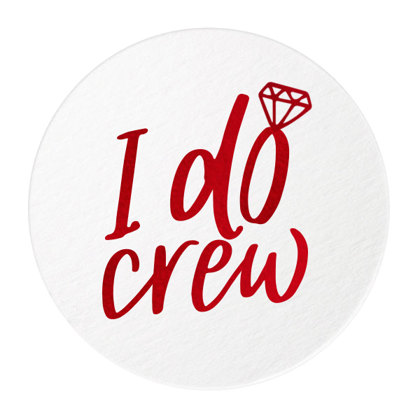 I Do Crew Coasters, Red Foil