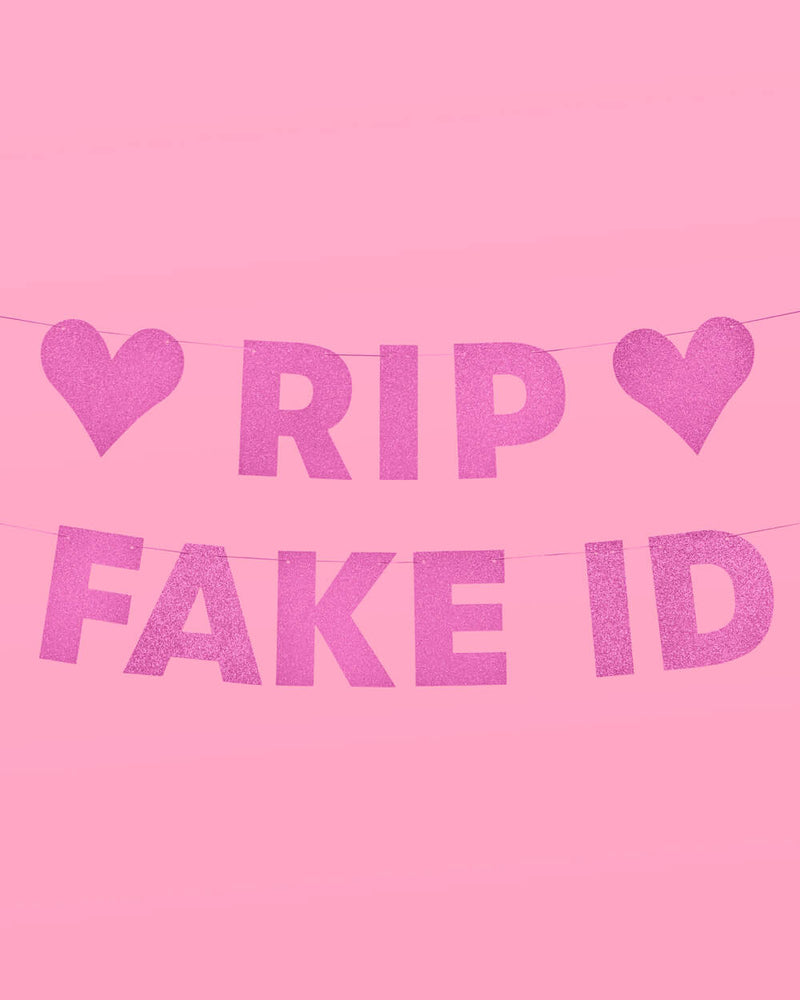 RIP Fake ID Banner - pink glitter banner