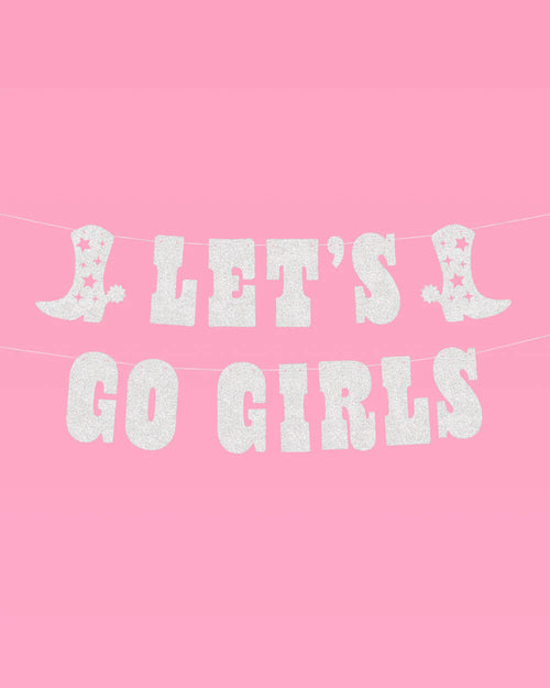 Let's Go Girls Banner - silver glitter banner