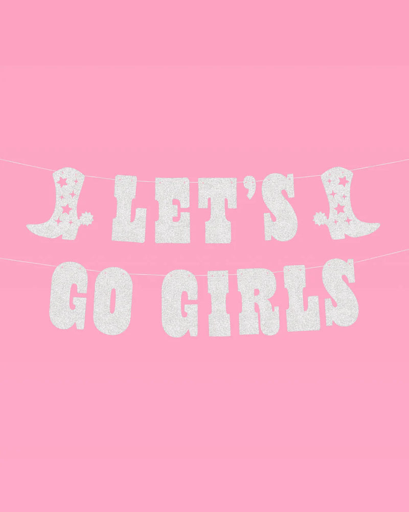 Let's Go Girls Banner - silver glitter banner