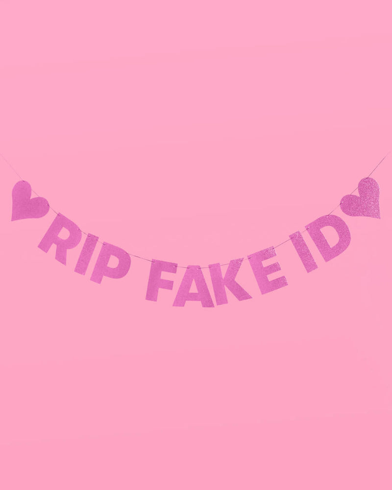 RIP Fake ID Banner - pink glitter banner