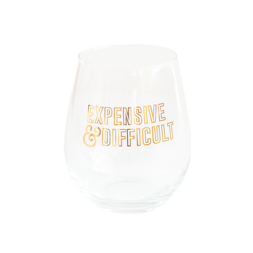 "Expensive & Difficult" Witty Wine Glass