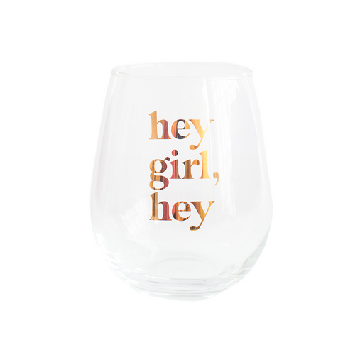 "hey girl, hey" Witty Wine Glass