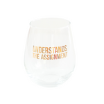 "Understands the Assignment" Witty Wine Glass