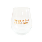 "I love wine and naps" Witty Wine Glass