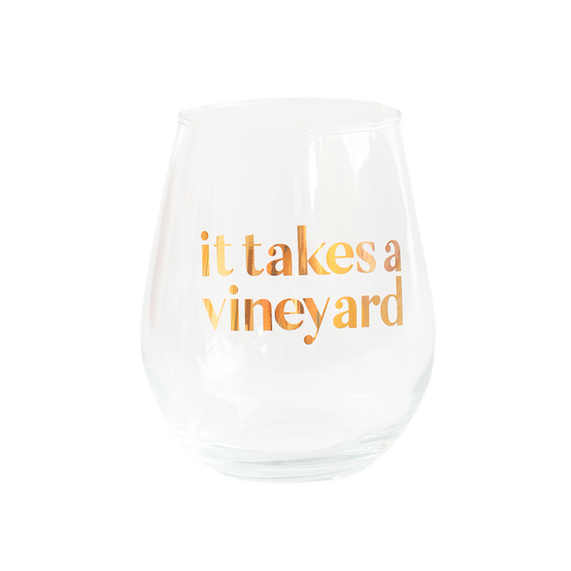 "It takes a vineyard" Witty Wine Glass